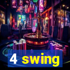 4 swing